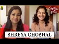 Shreya Ghoshal | Spill The Tea with Sneha Menon Desai | Film Companion