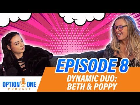 EP8 - Dynamic Duo: Beth Bennet And Poppy May