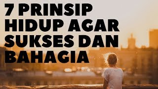 7 Prinsip Hidup agar Sukses dan Bahagia (Video Motivasi)