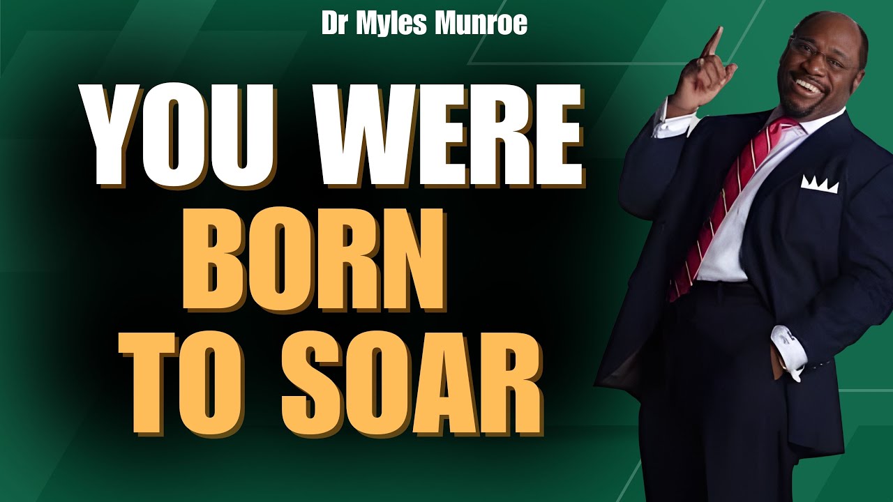 STOP LIVING LOW: The EAGLE MINDSET That Unlocks KINGDOM LEADERSHIP | Myles Munroe