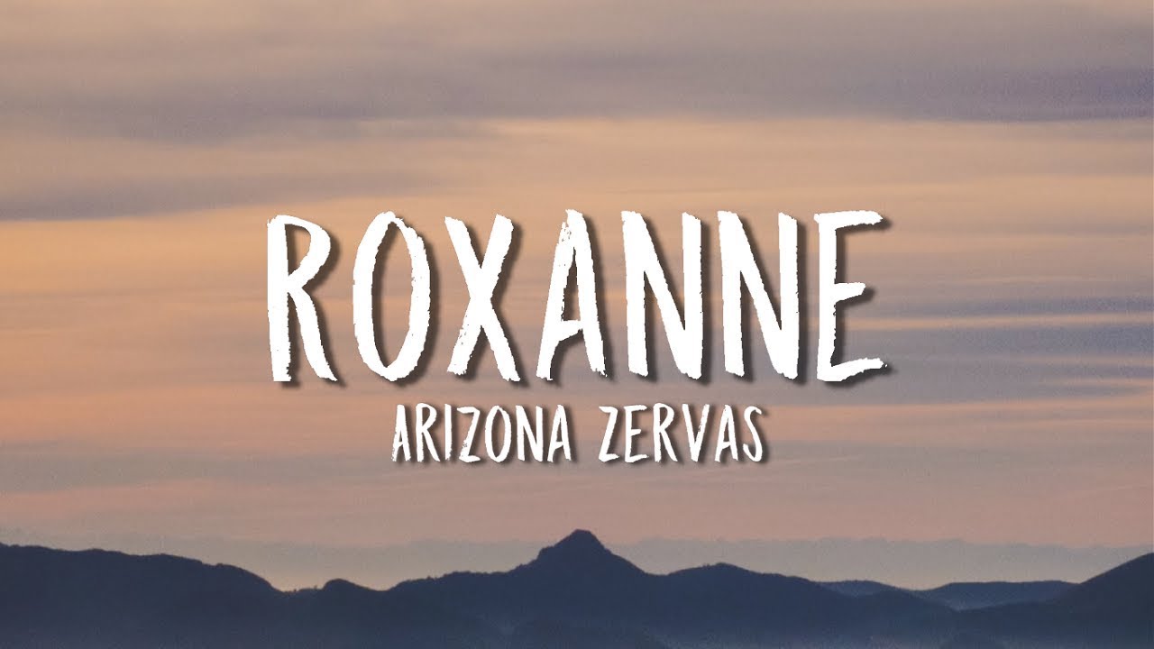 Arizona Zervas - Roxanne (Lyrics) - YouTube