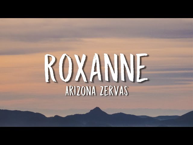 Arizona Zervas - Roxanne (Lyrics) class=