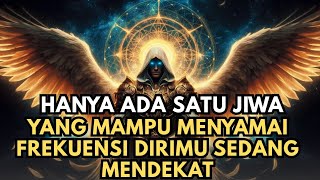 Download Lagu Jiwa Terpilih ✨ Hanya Ada Satu Jiwa Yang Mampu Menyamai Frekuensi Dirimu Sedang Mendekat MP3