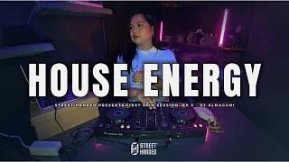 HOUSE ENERGY | Street Handed First Spin EP. 3 | DJ ALMAGUMI