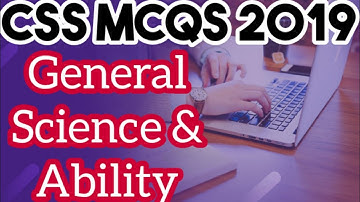 CSS General Science and Ability MCQs 2019 Paper // CSS FPSC PMS PPSC // WORLD Times Magazine