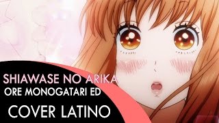 Shiawase no arika - Ore Monogatari (Ending 1)//Fandub Latino