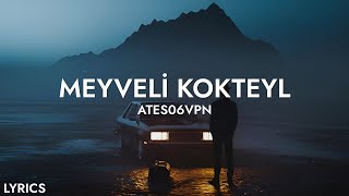 Ates06vpn - Meyveli Kokteyl (Sözleri) Resimi