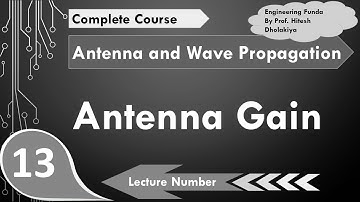 Antenna Gain (Definition, Basics, Unit, Formula & Calculation) Explained in Antenna Parameters
