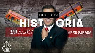 LA LINEA 12 | Historia | ¿Por que ha sufrido de tantas tragedias?