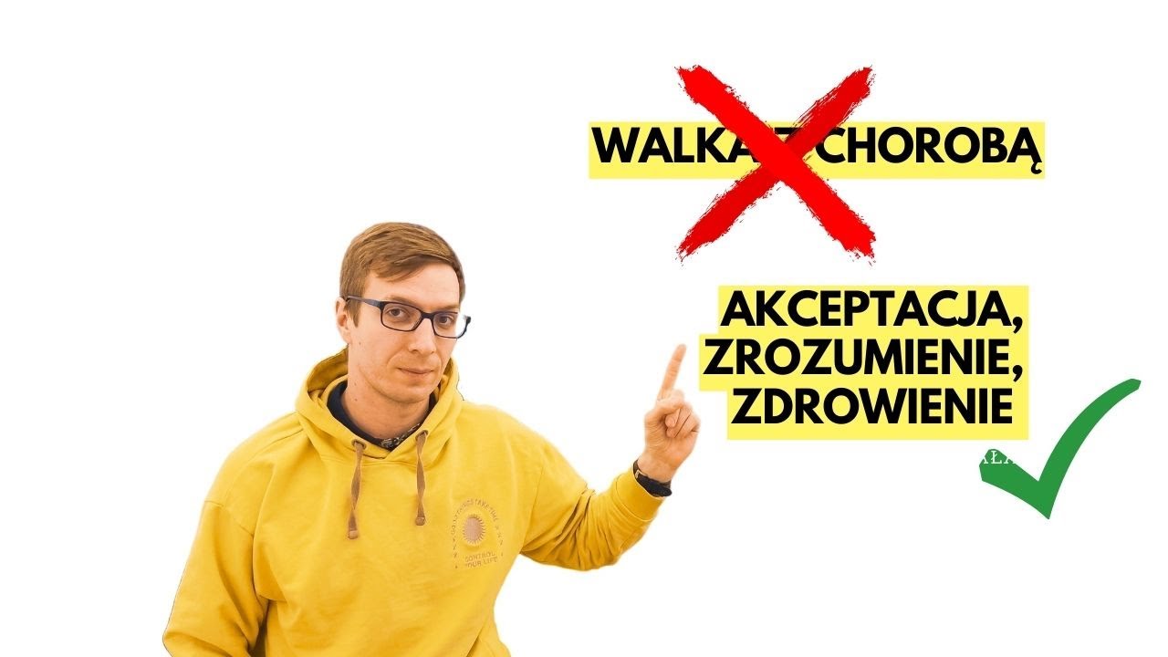 Nie walcz z chorobą. Zrozum, zaakceptuj i zdrowiej!