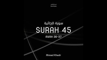 13 : Surah 45 Al-Jathiyah [ 36-37 ] سورة الجاثية | Ahmed Khedr
