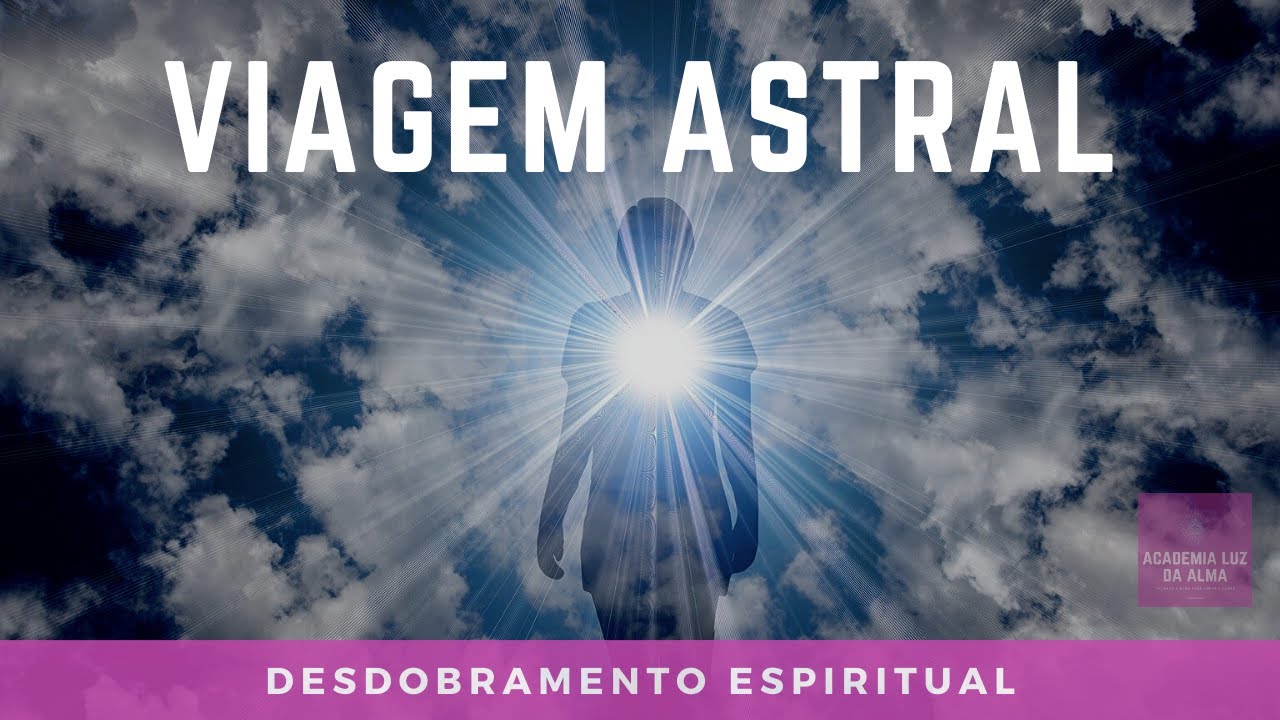O que é Desdobramento Espiritual - Viagem astral - YouTube