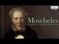 Moscheles: Complete Piano Sonatas