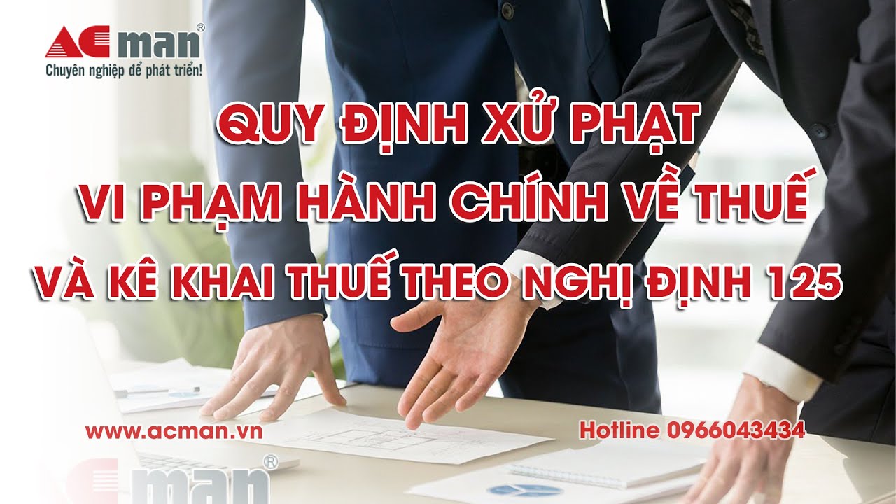 Quy định xử phạt hành chính về thuế và kê khai thuế theo nghị định 125/2020/NĐ-CP của chính phủ