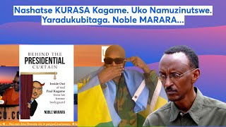 Nashatse KURASA Kagame. Uko Namuzinutswe. Yaradukubitaga. Noble MARARA aratubwira urugendo rwe...