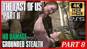THE LAST OF US 2 PS5 [4K 60FPS HDR] No Damage GROUNDED STEALTH Walkthrough Part 8 Hostile Territory
