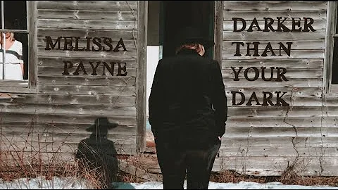 Melissa Payne - Darker Than Your Dark (Music Video)