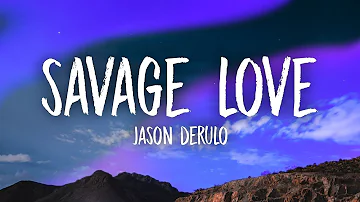 Jason Derulo - Savage Love (Lyrics) Prod. Jawsh 685