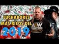 LOS 10 LUCHADORES MAS RICOS DEL 2019