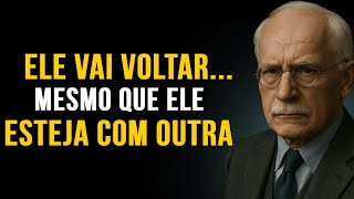 Se você fizer isso… ele vai IMPLORAR para você voltar – mesmo que esteja com outra pessoa – C. Jung