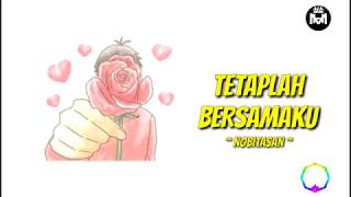 〘HM〙NOBITASAN - TETAPLAH BERSAMAKU (Animasi Lyrics)