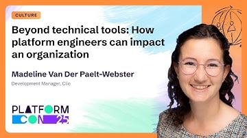Beyond technical tools: How platform engineers can impact an organization - Madeline Van Der Paelt