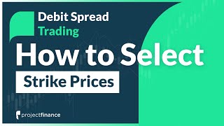 Debit Spreads | How to Select Strike Prices (Options Trading Tips)