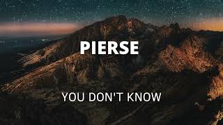 Pierse  - You Don't Know [No Copyright Music]