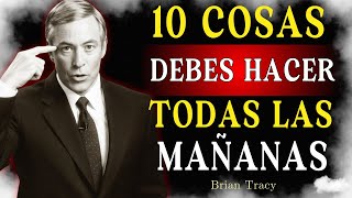 10 Hábitos Matutinos para Cambiar Tu Vida 🧠🔥 | Bryan Tracy
