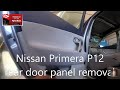 Nissan Primera  P12 (2001-2007)  rear door panel removal