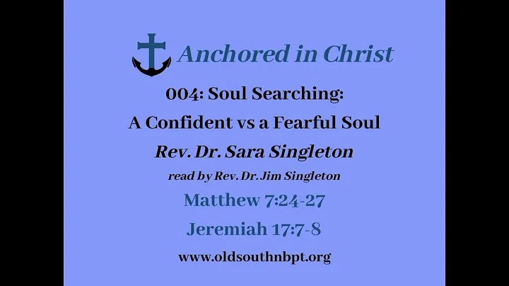 004 Anchored in Christ - A Confident Soul vs a Fea...