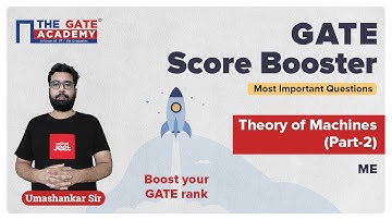 Part 2: Theory of Machines for GATE 2022 ME | Full Revision | GATE Score Booster | THE GATE ACADEMY
