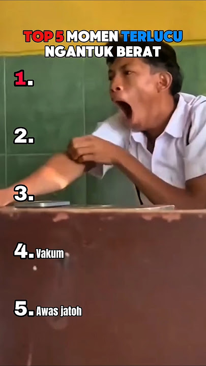top 5 momen terlucu ngantuk berat 😂‼️