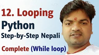 12. Looping || while loop (Complete) in python