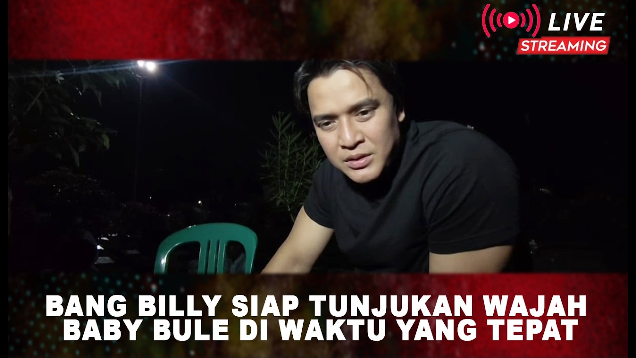 Bang Billy Siap tunjukan wajah Baby Bule Apabila Waktunya sudah tepat