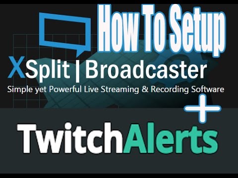 How To Setup Twitch Alerts With Xsplit Obs Follower Subscriber Donation Stream Notification Youtube