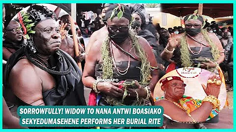 SORROWFULLY! WIDOW TO NANA ANTWI BOASIAKO SEKYEDUM...