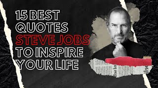 15 Best Quotes Steve Jobs To Inspire Your Life!! 15 Best Quotes Steve Jobs To Inspire Your Life!!