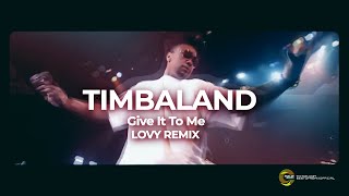 Timbaland - Give It To Me 2024 (LOVY Remix)