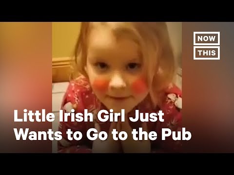 hilarious-6-year-old-irish-girl-just-wants-to-go-to-the-pub-|-nowthis