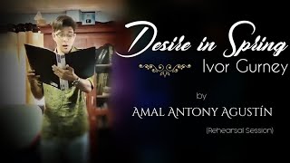 Desire in Spring | Amal Antony Agustín | Ivor Gurney | Practice session Trinity College London