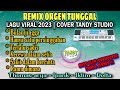 ORGEN TUNGGAL- REMIX ORGEN LAGU VIRAL 2023❗ Tandy Studio❗Bulan jingga,Hanya satu persinggahan