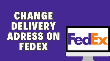 How To Change Delivery Address On FedEx