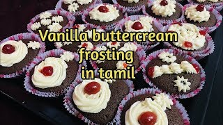 This video is about how to make butter cream frosting in tamil with
english subtitle ingredients icing sugar-150gms butter-75gms
milk-3tblspn vanilla essence...