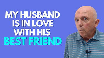 My Husband Is In Love With His Best Friend | Paul Friedman