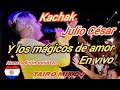 Julio César KACHAK en vivo TAIRO MIX DJ