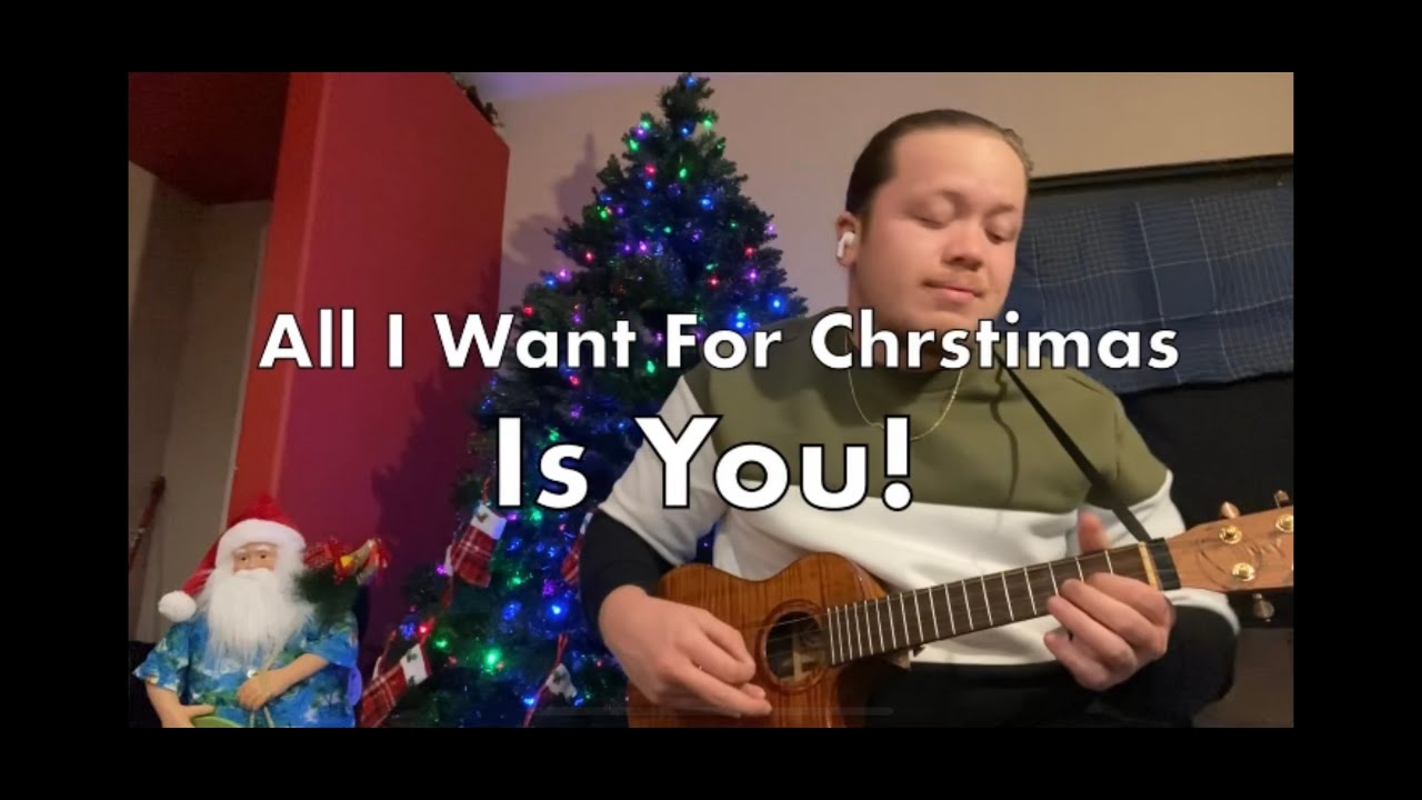 All I Want For Christmas Is You ~ Mariah Carey (Ukulele Fingerstyle Cover)