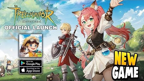Tree of Savior Neverland - Official Launch Gameplay (Android/iOS)