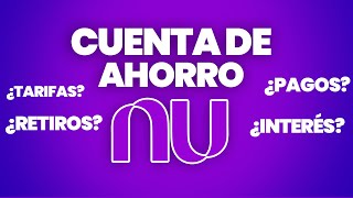 Todo Lo Que Debes Saber Sobre La Cuenta de Ahorros de NU