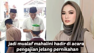 sudah mualaf mahalini ikuti pengajian jelang pernikahannya, kecantikannya  di sorot.